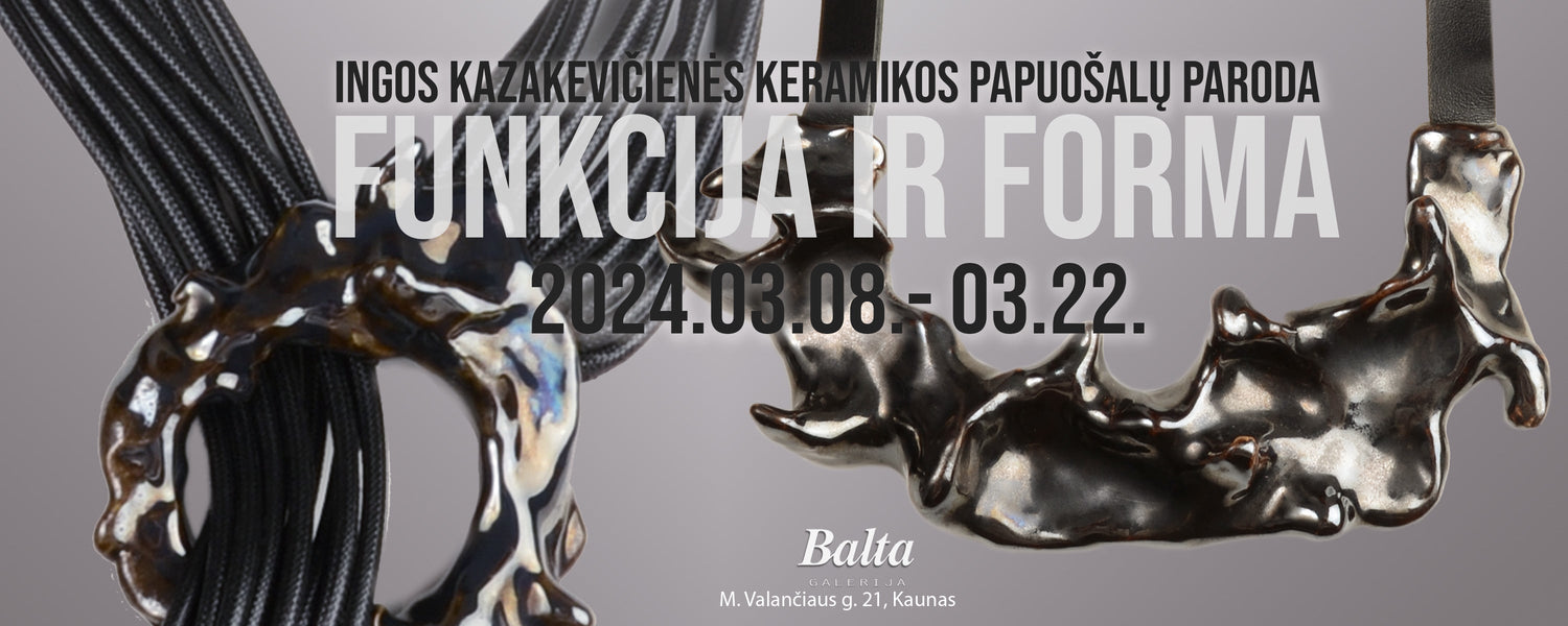 Ingos Kazakevičienės paroda ,,FUNKCIJA IR FORMA''